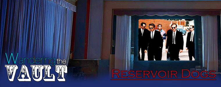 Post image for Wandering the Vault: Reservoir Dogs